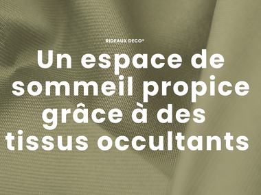 Un espace de sommeil propice grâce à des voilages et tissus occultants bien choisis